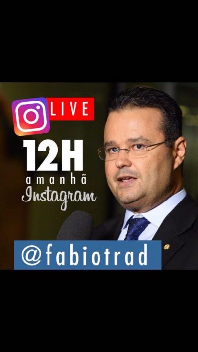 Deputado Federal Fbio Trad, faz LIVE 12H, amanh pelo Instagram 12H